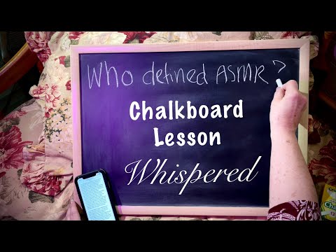 ASMR Chalkboard writing (Whispered only) What is ASMR? Who named it?