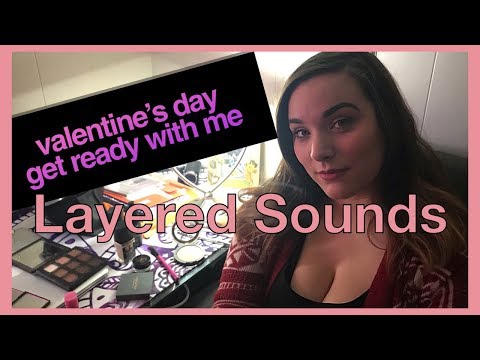 ASMR Valentine’s Day - Get Ready With Me LAYERED SOUNDS