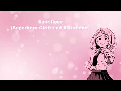 Sacrifices (Superhero Girlfriend X Listener) (F4A)