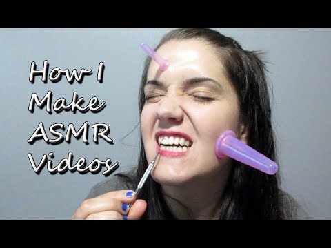 How I make ASMR Videos