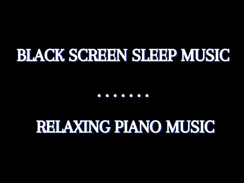 SLEEP INSTANTLY with Relaxing Piano Music - BLACK SCREEN Sleep Music - Peaceful Relaxing Music