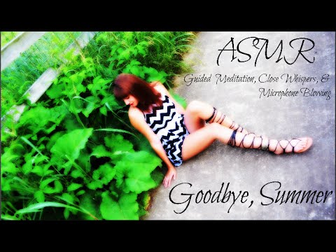 ASMR Goodbye, Summer. Guided Meditation with Close Whispers, Soft Speaking, Ear Blowing. Music