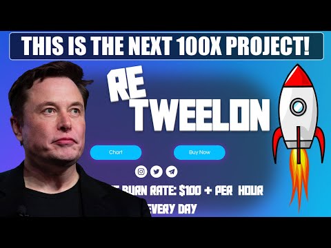 RETWEELON IS THE NEXT 100X PROJECT! CURRENT BURN RATE IS 100$+ PER HOUR EVERY DAY! (100% SAFE) 2022!