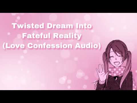 Twisted Dream Into Fateful Reality (Friends To Lovers) (Love Confession Audio) (F4M)