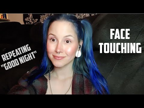 ASMR | Face touching & repeating goodnight 🌙