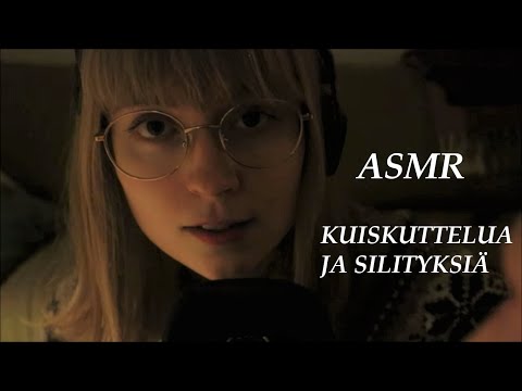 [ASMR] Silittelyä ja rauhoittavia kuiskauksia (whispering in Finnish)