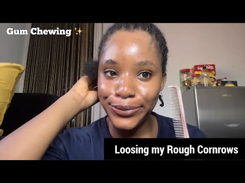 ASMR Gum Chewing| Loosing Rough Cornrows off My Afro Hair
