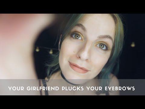 ASMR 💤 Your girlfriend plucks your eyebrows 💆 Personal attention & Plucking
