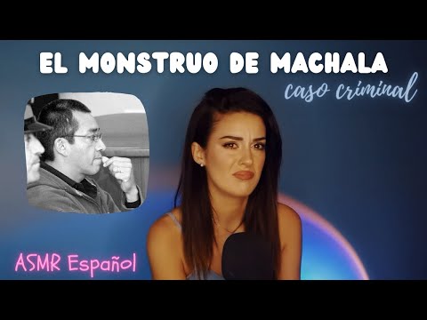 El monstruo de Machala | Caso criminal | ASMR Español