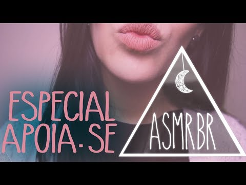 [ASMR] Especial APOIA.SE (Maio) + Mouth Sounds (Sons de Boca)
