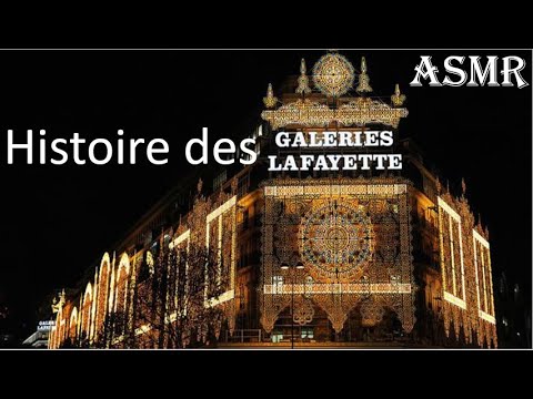 [ASMR] Histoire des Galleries Lafayette