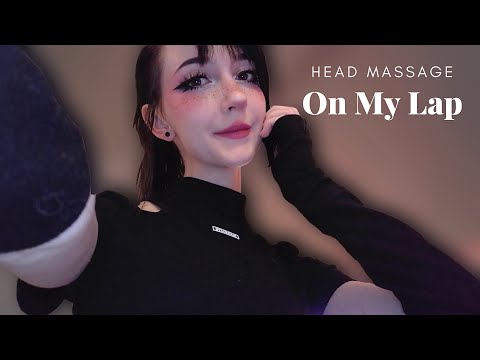 ASMR ☾ 𝐑𝐞𝐥𝐚𝐱 𝐎𝐧 𝐌𝐲 𝐋𝐚𝐩 [head massage, fluffy mic scratching, on my lap] Roleplay