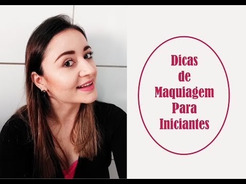 DICAS DE MAQUIAGEM PARA INICIANTES - PARTE 1
