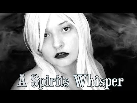 A Spirits Whisper [ASMR]
