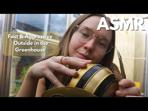 Fast & Aggressive | Chaotic | ASMR OUTSIDE in a GREENHOUSE!