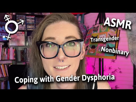 Transgender ASMR – Coping with Dysphoria: Sending Support and Love During Tough Times