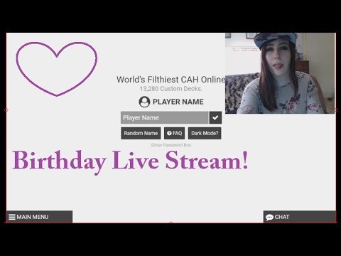 Birthday Live Stream! (Playing Cards Against Humanity)
