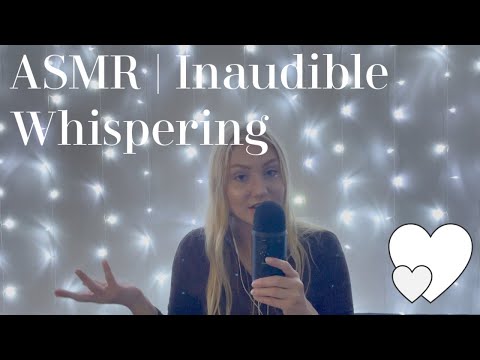 ASMR | Inaudible Whispering