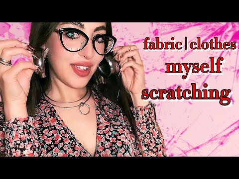 ASMR | 10 MINUTES OF FABRIC & CLOTHES + MYSELF SCRATCHING | LONG NAILS TRIGGERS