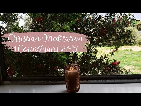 Christian ASMR | Guided Mindful Meditation | 1 Corinthians 2:1-5