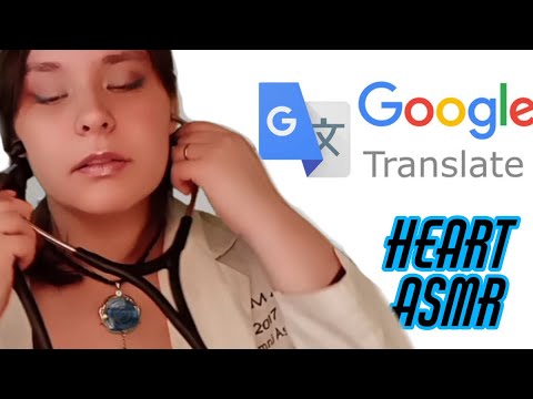 Google translate does your heart exam - in binaural ASMR!