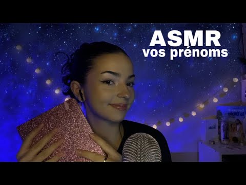 #ASMR - Vos PRÉNOMS INCROYABLES ! #4
