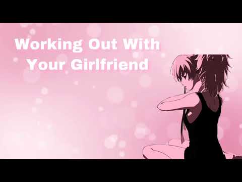 Working Out With Your Girlfriend! (F4M)
