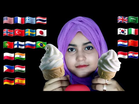 ASMR ~ "Ice cream" In Different Languages With My Tingly Mouth Sounds