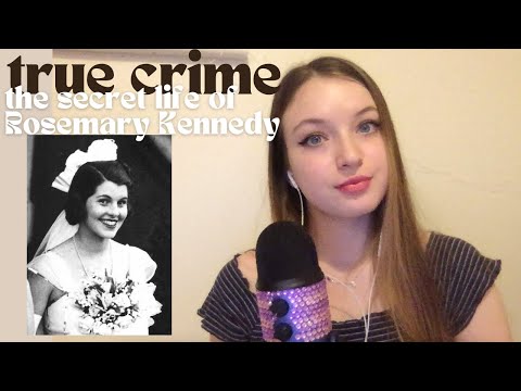 ASMR The Secret Kennedy Sister: Rosemary Kennedy's Life