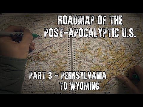 Roadmap of the Post-Apocalyptic U.S. Part 3: Pennsylvania to Wyoming (ASMR)