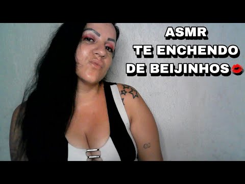 ASMR-TE ENCHENDO DE BEIJINHOS