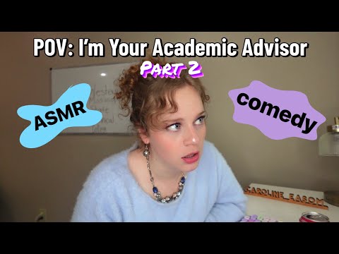 Academic Advisor ASMR Comedy