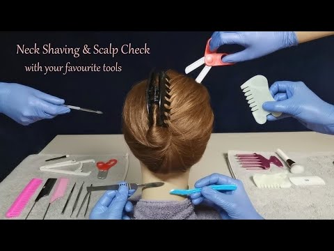 ASMR Tingly Neck Shaving & Scalp Check with Your Favourite Tools / Medical Instruments (No Talking)