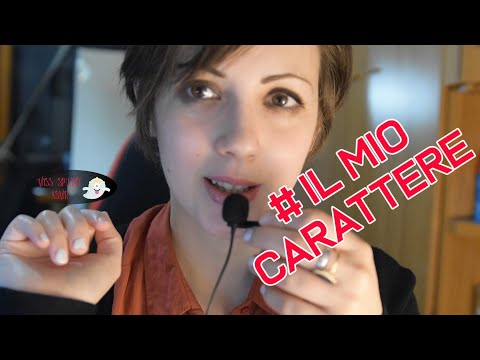 # Il Mio Carattere [ASMR ITA]