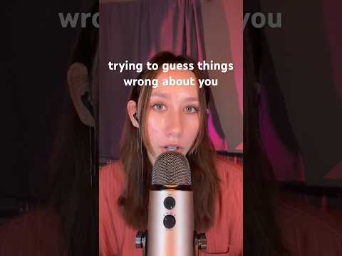 ASMR | trying to guess everything wrong about you #asmr