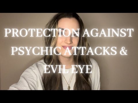How to Protect Yourself Against Psychic Attacks & Evil Eye 🧿