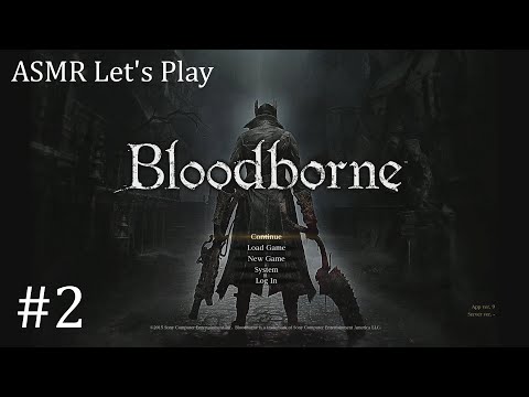 ASMR Let’s Play Bloodborne #2 (Cleric Beast / Yharnam Aqueduct)