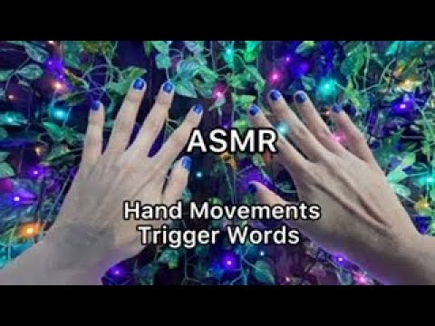 ASMR Hand Movements and Trigger Words ✨👐🏻🙂 [ 4 K Video]