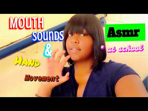 ASMR  Mouth Sounds and Hand Movement at School
