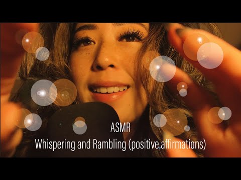 ASMR || Whispering and Rambling Ear to Ear (with hand movements & postive affirmations)
