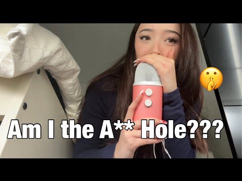 ASMR am i the a** hole????