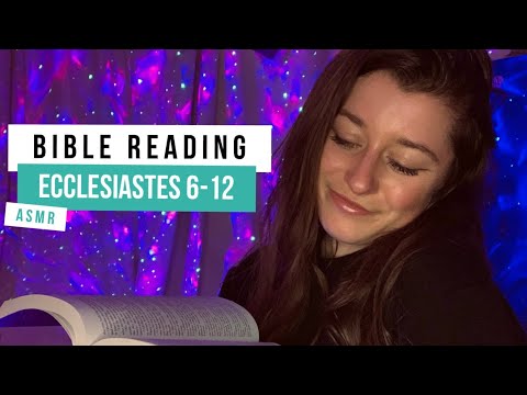 ASMR ECCLESIASTES 6-12 BIBLE READING | up close whisper, personal attention, mouth sounds