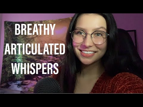 ASMR | BREATHY ARTICULATED WHISPERS