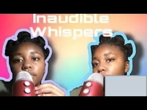 ASMR | Inaudible Whispers ~ Old Video