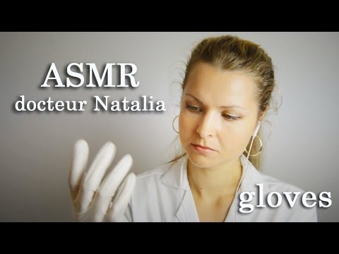 ASMR français ❤ docteur Natalia ❤ ROLEPLAY medecin - gants - gloves - DOCTOR