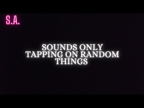 Asmr | SOUNDS ONLY | Tapping on Random Things
