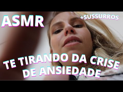 ASMR TE TIRANDO DA CRISE DE ANSIEDADE -  Bruna Harmel ASMR