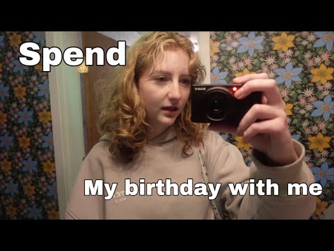 SPEND MY BIRTHDAY WITH ME!!