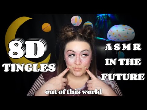 ASMR IN THE FUTURE: 8D TINGLES AND 8D AUDIO 🪐👂🧠