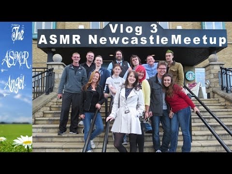 ASMR Newcastle Meetup - Vlog 3